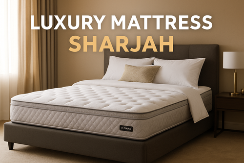 Luxury Mattress Sharjah – Your Guide to Premium Sleep in the UAE | MattressMania.ae